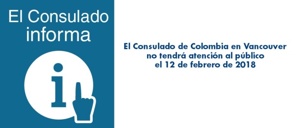 El Consulado de Colombia en Vancouver no tendrá atención al público el 12 de febrero 