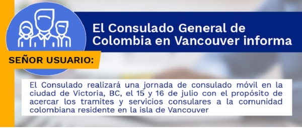Consulado de Colombia en Vancouver realizará un Consulado Móvil en Victoria, los días 15 y 16 de julio de 2021