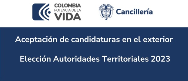 Aceptación de candidaturas en el exterior – Elección Autoridades Territoriales 2023